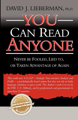 You Can Read Anyone: Never Be Fooled, Lied to, or Taken Advantage of Again